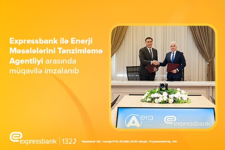 Expressbank ilə Enerji Məsələlərini Tənzimləmə Agentliyi arasında müqavilə imzalanıb